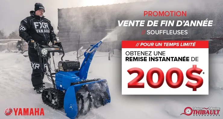 Yamaha – Vente de fin d’année – Souffleuses